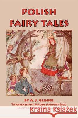 Polish Fairy Tales A. J. Glinski Maude Ashert Biggs Cecile Walton 9781542832144 Createspace Independent Publishing Platform