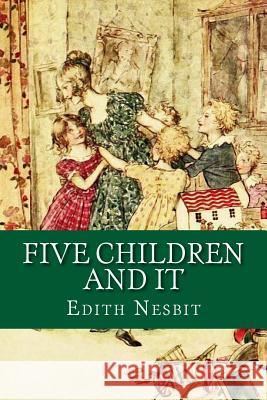 Five Children and It Edith Nesbit 9781542832632 Createspace Independent Publishing Platform