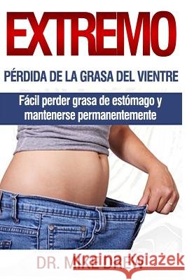 Pérdida de grasa de vientre extrema Drew, Mike 9781542838542