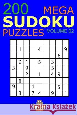 Mega Sudoku: 200 Easy to Very Hard Sudoku Puzzles Volume 2: HUGE BOOK of Easy, Medium, Hard & Very Hard Sudoku Puzzles Lil Book Club 9781542838641 Createspace Independent Publishing Platform