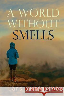 A world without smells Lundqvist, Lars 9781542840101