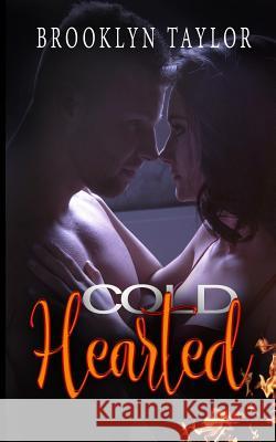 Coldhearted Brooklyn Taylor 9781542840286 Createspace Independent Publishing Platform