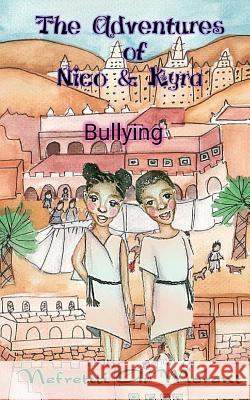 The Adventures of Nico & Kyra: Bullying Nefretiti a. Morant Syeda Jabeen Qadri 9781542841917