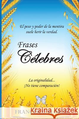 Frases Célebres: Frases Flores, Francisco 9781542844567