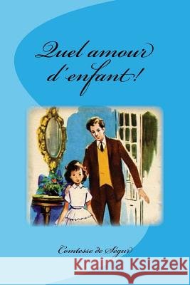 Quel amour d'enfant! Saguez, Edinson 9781542848824