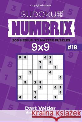 Sudoku - 200 Medium to Master Puzzles 9x9(Volume 18) Veider, Dart 9781542849517