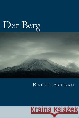 Der Berg: Botschaften der Weisen Skuban, Ralph 9781542850636