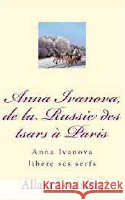 Anna Ivanova, de la Russie des tsars à Paris Louisfert, Allain 9781542850872 Createspace Independent Publishing Platform