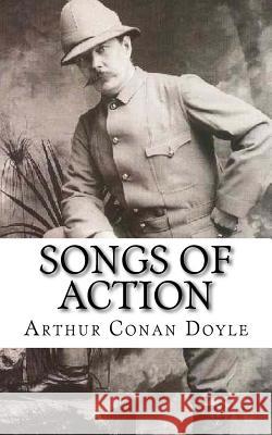 Songs of Action Arthur Cona 9781542851930 Createspace Independent Publishing Platform