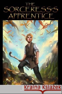 The Sorceress's Apprentice: Plan-B Jl Lahey 9781542852234