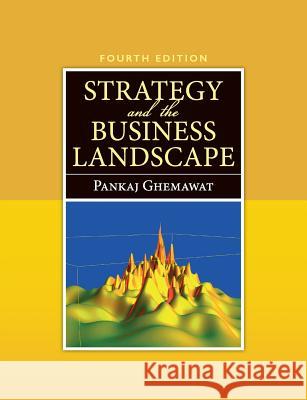 Strategy and the Business Landscape Pankaj Ghemawat 9781542852920