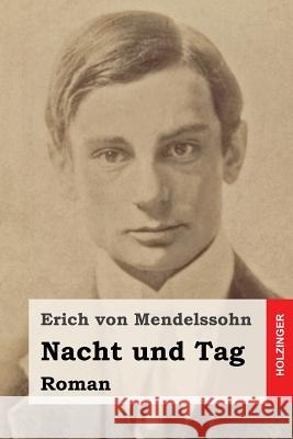 Nacht und Tag: Roman Von Mendelssohn, Erich 9781542854535