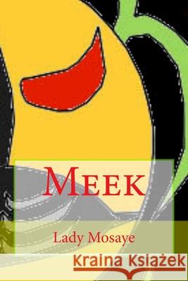 Meek Lady Mosaye 9781542855365 Createspace Independent Publishing Platform