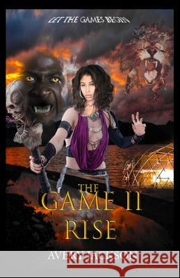 The Game ll: Rise Avery A Jackson, Sr 9781542856973