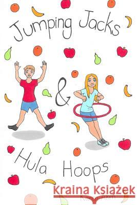 Jumping Jacks & Hula Hoops Karen Aken 9781542857031