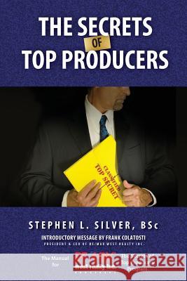 The Secrets of Top Producers Stephen Silver 9781542857949 Createspace Independent Publishing Platform