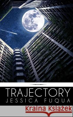 Trajectory Jessica Fuqua 9781542858120 Createspace Independent Publishing Platform