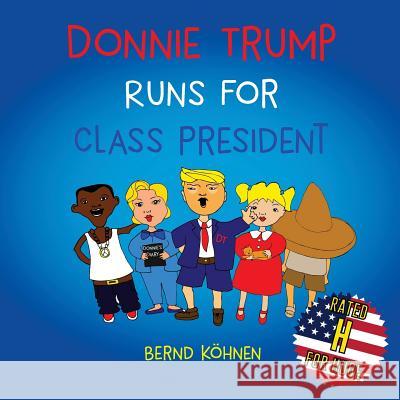 Donnie Trump Runs For Class President Van Oudenaarde, Annelies 9781542859141 Createspace Independent Publishing Platform