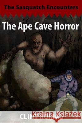 The Ape Cave Horror Clint Romag 9781542863889