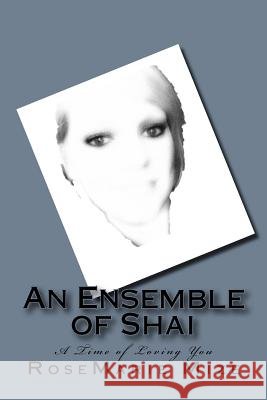An Ensemble of Shai: A Time of Loving You Rosemarie Mize Billie Baker-McCombs 9781542864602