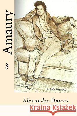 Amaury (French Edition) Dumas Alexandre 9781542867429 Createspace Independent Publishing Platform