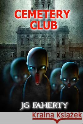 Cemetery Club Jg Faherty Daniela 9781542867849 Createspace Independent Publishing Platform