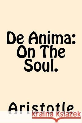 De Anima (On The Soul) Aristotle 9781542870429