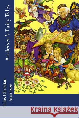 Andersen's Fairy Tales Hans Christian Andersen 9781542874854 Createspace Independent Publishing Platform