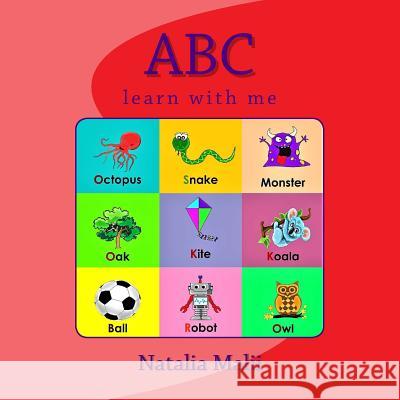 ABC book: learn with me Malii, Natalia 9781542875035 Createspace Independent Publishing Platform
