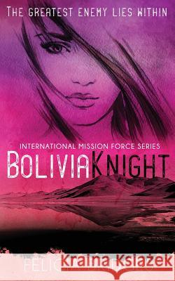 BoliviaKnight Bridges, Felicia 9781542877664 Createspace Independent Publishing Platform