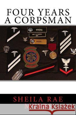 Four Years a Corpsman Sheila Rae Myers 9781542878180