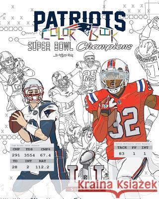 New England Patriots 2017 Super Bowl Champions: The Ultimate Football Coloring, Activity and Stats Book for Adults and Kids Curcio, Anthony 9781542882538 Createspace Independent Publishing Platform