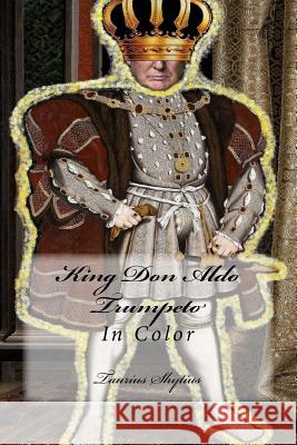 King Don Aldo Trumpeto: In Color Taurius Shytius 9781542882613 Createspace Independent Publishing Platform