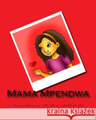Mama Mpendwa Hetheru Ankhbara Peipei 9781542884792 Createspace Independent Publishing Platform