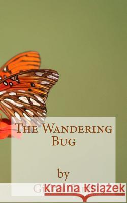 The Wandering Bug Gia'na Garel 9781542885706 Createspace Independent Publishing Platform