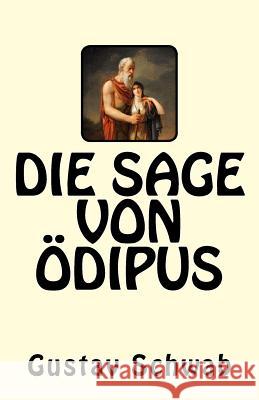 Die Sage von Ödipus Schwab, Gustav 9781542886598 Createspace Independent Publishing Platform