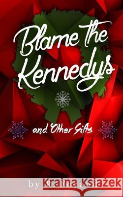 Blame The Kennedys and Other Gifts Forand, R. 9781542889315 Createspace Independent Publishing Platform