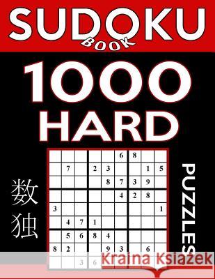 Sudoku Book 1,000 Hard Puzzles: Sudoku Puzzle Book With Only One Level of Difficulty Book, Sudoku 9781542891448 Createspace Independent Publishing Platform