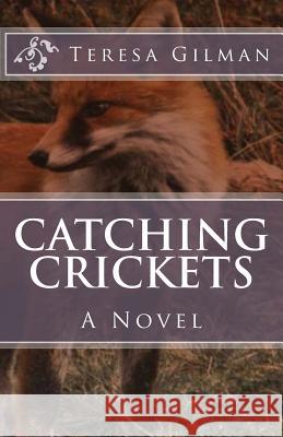 Catching Crickets Teresa Gilman 9781542892278