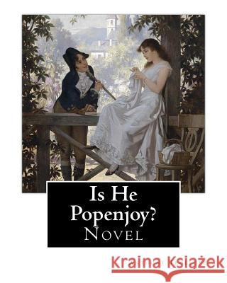 Is He Popenjoy?. By: Anthony Trollope: Novel Trollope, Anthony 9781542894487 Createspace Independent Publishing Platform