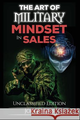 The art of military: Mindset in sales Mulvey, Paula J. 9781542896252 Createspace Independent Publishing Platform