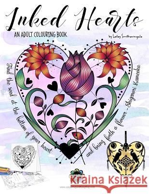 Inked Hearts: Colouring Book for Adults Lesley Smitheringale 9781542896412 Createspace Independent Publishing Platform