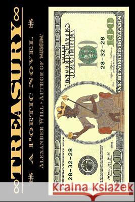 Treasury: A Poetic Novel Alexander Will 9781542896542 Createspace Independent Publishing Platform