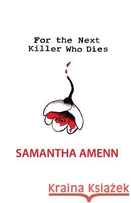 For the Next Killer Who Dies: First Three Chapters Kingsley Montivelo 9781542898324 Createspace Independent Publishing Platform