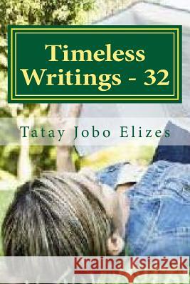 Timeless Writings - 32 Tatay Jobo Elize 9781542898331 Createspace Independent Publishing Platform