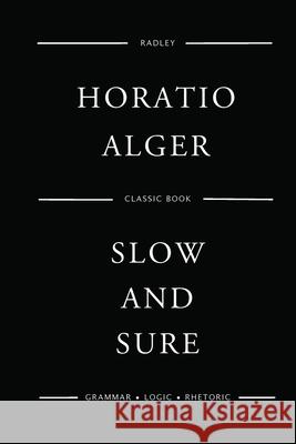 Slow And Sure Alger, Horatio 9781542902885