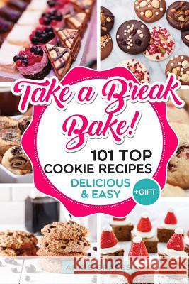 101 Top Cookie Recipes: Delicious & Easy + FREE GIFT (Cookie Cookbook, Best Cookie Recipes, Sugar Cookie Recipe, Chocolate Cookie Recipe, Holi Grapes, Annie 9781542903912 Createspace Independent Publishing Platform