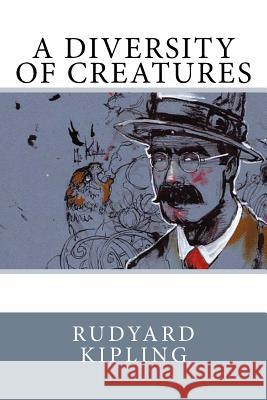 A Diversity of Creatures Rudyard Kipling 9781542904124 Createspace Independent Publishing Platform