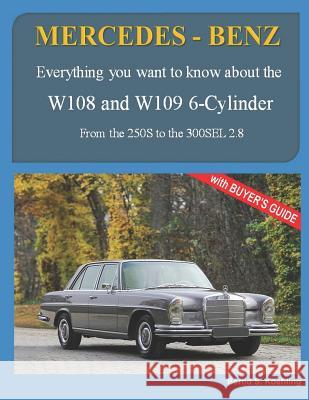 MERCEDES-BENZ, The 1960s, W108 and W109 6-Cylinder: From the 250S to the 300SEL 2.8 Bernd S Koehling 9781542904865 Createspace Independent Publishing Platform