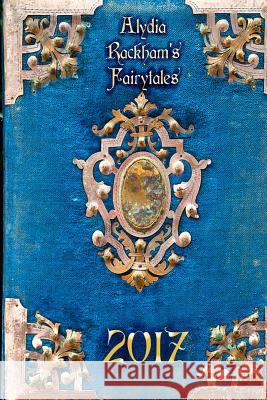 Alydia Rackham's Fairytales Alydia Rackham 9781542907576